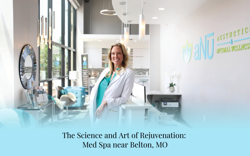 The Science and Art of Rejuvenation: Med Spa near Belton, MO