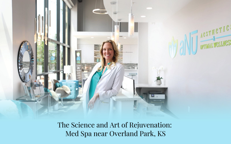 The Science and Art of Rejuvenation: Med Spa near Overland Park, KS